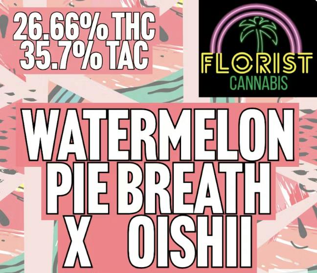 Florist VT - Watermelon Pie Breath x Oishii Flower 3.5g